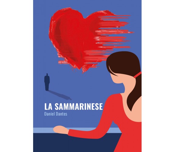 La Sammarinese di Daniel Dantes,  2021,  Youcanprint