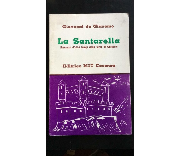 La Santarella - Giovanni De Giacomo,  Editrice Mit Cosenza - P