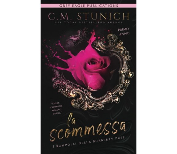 La Scommessa di C.m. Stunich,  2021,  Indipendently Published