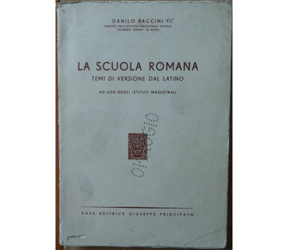 La Scuola Romana - Baccini - Casa Editrice Giuseppe Principato,1958 - R