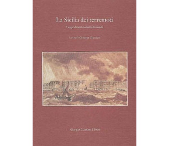 La Sicilia dei terremoti lunga durata e dinamiche sociali : atti del Convegno 