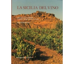 La Sicilia del vino - aa.vv. - Copertina rigida Nuovo