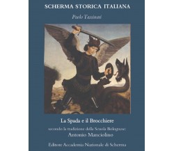 La Spada e il Brocchiere - Paolo Tassinari - Accademia Nazionale di Scherma,2021