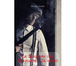 La Squadra del Cavaliere Vladimiro di Diego Licata,  2022,  Youcanprint