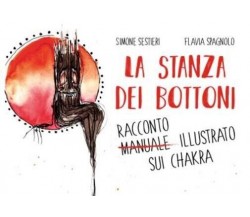 La Stanza dei Bottoni. Racconto illustrato sui chakra di Simone Sestieri, 2022