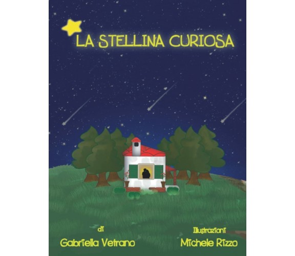 La Stellina curiosa di Gabriella Vetrano,  2021,  Indipendently Published