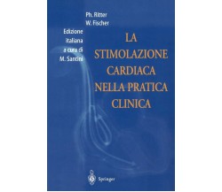 La Stimolazione Cardiaca Nella Pratica Clinica - Philippe Ritter - Springer,2001