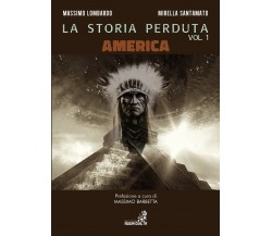 La Storia Perduta Vol.1 America - di Massimo Lombardo, Mirella Santamato,  2019