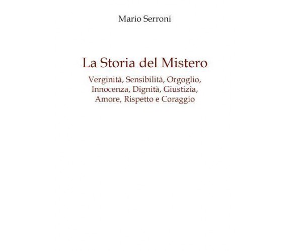 La Storia del Mistero Verginità, Sensibilità, Orgoglio, Innocenza, Dignità, Gius