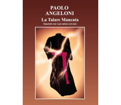 La Talare Mancata	 di Paolo Angeloni,  2017,  Youcanprint