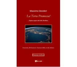 La Terra Promossa! , di Massimo Desideri,  2018,  Youcanprint