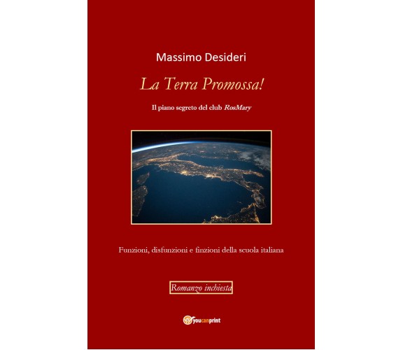 La Terra Promossa! , di Massimo Desideri,  2018,  Youcanprint