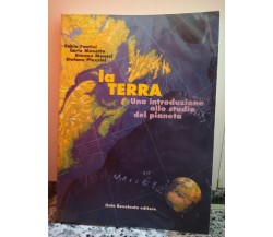  La Terra Una introduzione allo studio del pianeta	 di A.a.v.v,  1994 -F