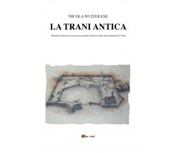 La Trani antica di Nicola Nuzzolese,  2021,  Youcanprint