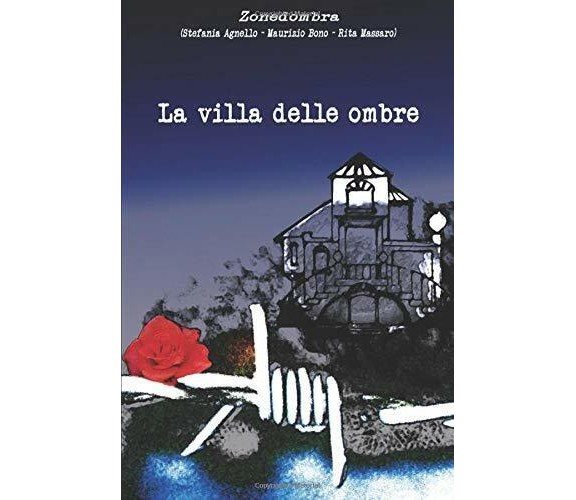 La Villa Delle Ombre di Stefania Agnello, Maurizio Bono, Rita Massaro,  2020,  I