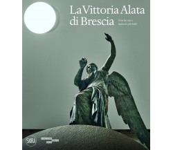 La Vittoria Alata. «Non ho visto nulla di più bello». Ediz. illustrata - 2021