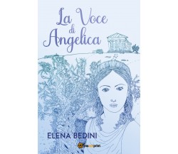 La Voce di Angelica di Elena Bedini,  2022,  Youcanprint