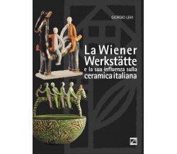 La Wiener Werkstätte e la sua influenza sulla ceramica italiana di Giorgio Levi