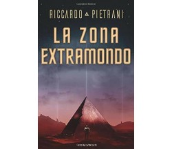 La Zona Extramondo di Riccardo Pietrani,  2020,  Indipendently Published
