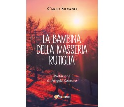 La bambina della masseria Rutiglia di Carlo Silvano,  2021,  Youcanprint