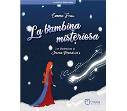 La bambina misteriosa	 di Emma Fenu,  Milena Kids