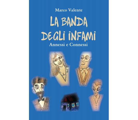 La banda degli infami di Marco Valente,  2021,  Youcanprint