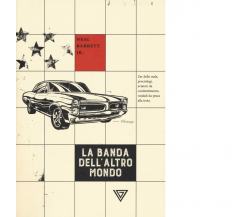 La banda dell'altro mondo di Neal jr. Barrett - Perrone editore, 2019