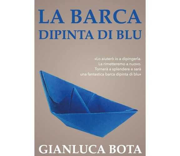 La barca dipinta di blu	 di Gianluca Bota,  2020,  Youcanprint