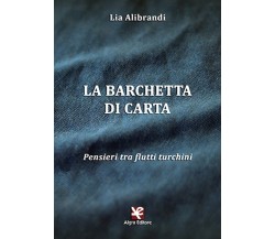 La barchetta di carta	 di Lia Alibrandi,  Algra Editore