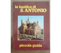 La basilica di S. Antonio, piccola guida - 1983 - AR