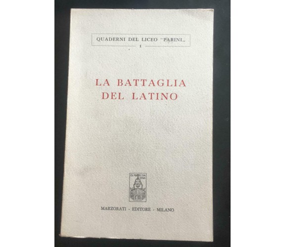 La battaglia del Latino - Daniele Mattalia,  Marzorati Editore Milano - P