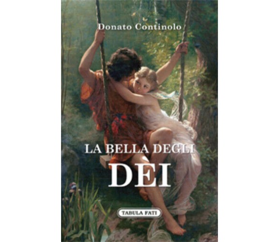 La bella degli dei di Donato Continolo,  2020,  Tabula Fati