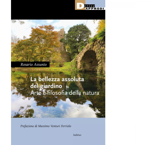 La bellezza assoluta del giardino. Arte e filosofia della natura - 2021