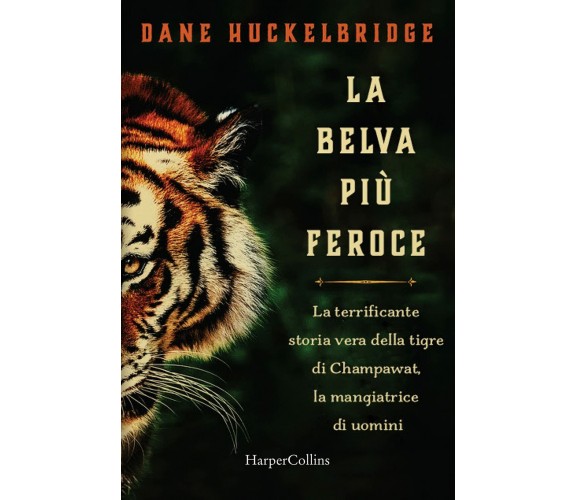 La belva più feroce - Dane Hucklebridge - HarperCollins Italia, 2021