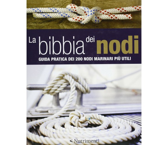 La bibbia dei nodi - Nic Compton - nutrimenti, 2013