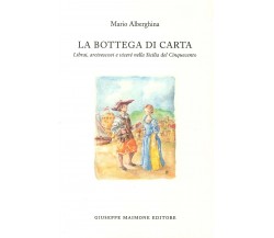 La bottega di carta. Librai, arcivescovi e viceré nella Sicilia del Cinquecento