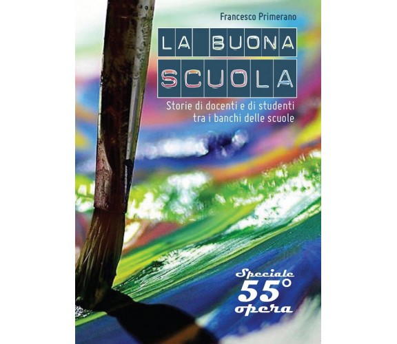 La buona scuola? Storie di docenti e di studenti tra i banchi delle scuole	