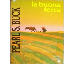 La buona terra - Pearl Sydenstricker Buck - Mondadori -N