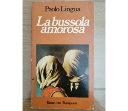 La bussola amorosa - P. Lingua - Bompiani - 1981 - AR