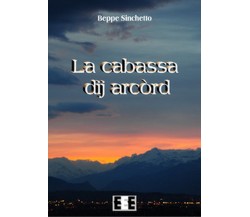 La cabassa dij arcòrd	 di Sinchetto Beppe,  2017,  Eee-edizioni Esordienti