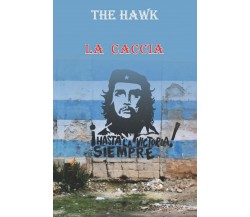 La caccia	 di The Hawk,  2018,  Youcanprint