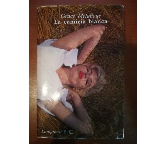 La camicia bianca - Grace Metalious - Longanesi & C. - 1961/1965 - M