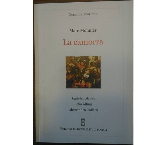 La camorra - Marc Monnier,  2014,  Edizioni Di Storia E Studi Sociali