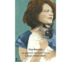 La canzone dei Felici Pochi e degli Infelici Molti di Elsa Morante,  2020,  Ediz