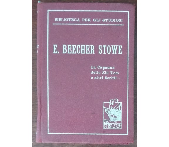 La capanna dello Zio Tom e altri scritti - E. Beecher Stowe - La Prora - A