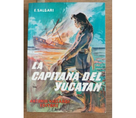 La capitana del yucatan - E. Salgari - Vallardi editore - 1966 - AR