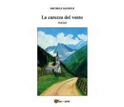 La carezza del vento di Michele Daniele,  2020,  Youcanprint