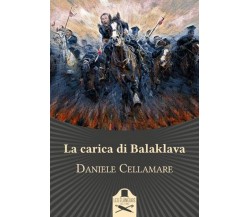 La carica di Balaklava	 di Daniele Cellamare ,  2020,  Les Flaneurs