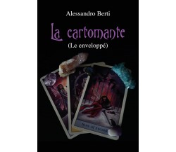 La cartomante. (Le enveloppé) di Alessandro Berti,  2021,  Youcanprint