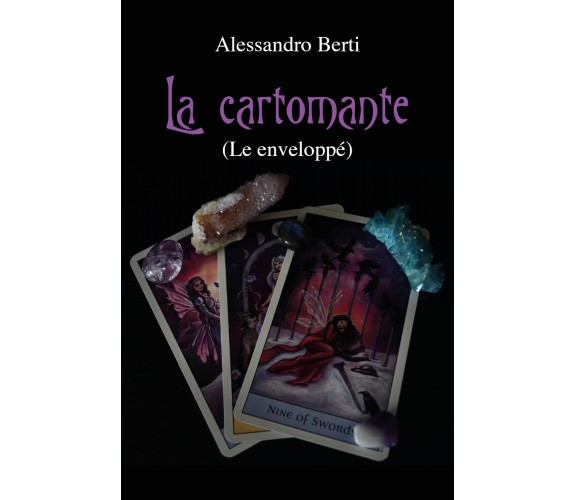 La cartomante. (Le enveloppé) di Alessandro Berti,  2021,  Youcanprint